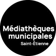 https://fetedulivre.saint-etienne.fr/wp-content/uploads/2018/09/MEDIATHEQUES-NOIR.png