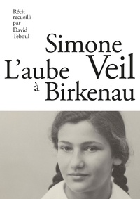 Simone Veil L'aube a Birkenau