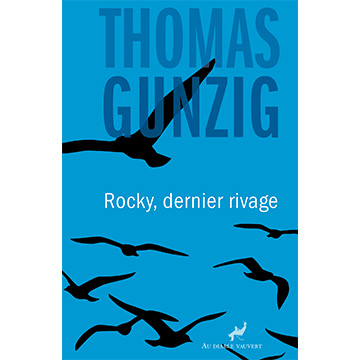 Thomas_Gunzig_Rocky_dernier_rivage