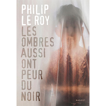 Philip-Leroy-Les-ombres-aussi-ont-peur-du-noir