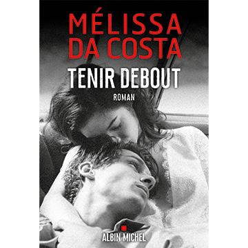 Tenir-debout-Mélissa-da-Costa