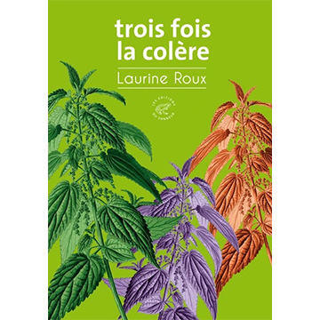 Trois fois la colère - Laurine Roux