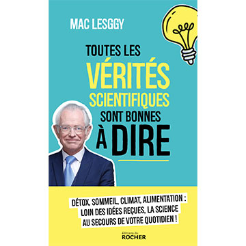 marc-lesggy.toutes-les-vérités-scientifiques-sont-bonnes-à-direjpg