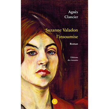 agnès-clancier-suzanne-valadon-l'insoumise
