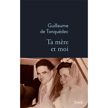 guillaume-de-tonquédec-ta-mère-et-moi