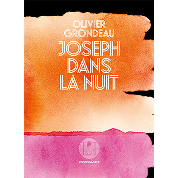 olivier-grondeau-joseph-dans-la-nuit